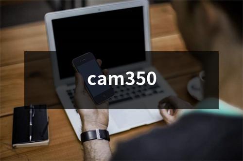 cam350